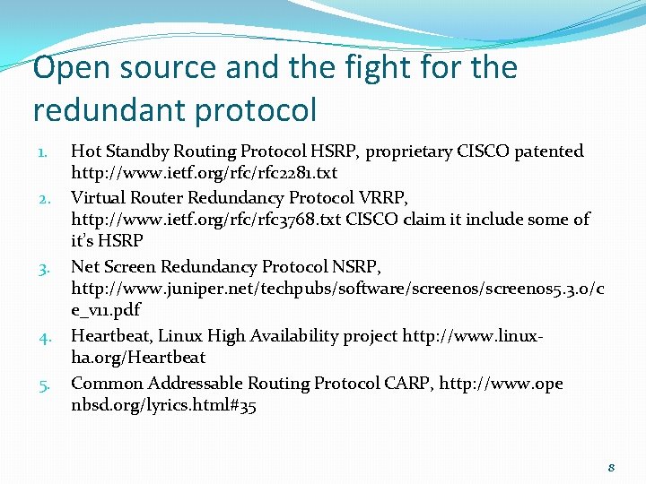 Open source and the fight for the redundant protocol 1. 2. 3. 4. 5.