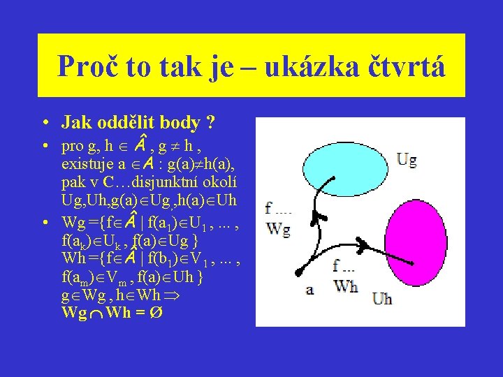 Proč to tak je – ukázka čtvrtá • Jak oddělit body ? • pro