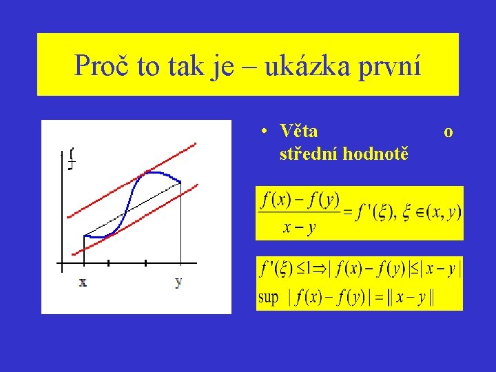 Proč to tak je – ukázka první • Věta střední hodnotě o 