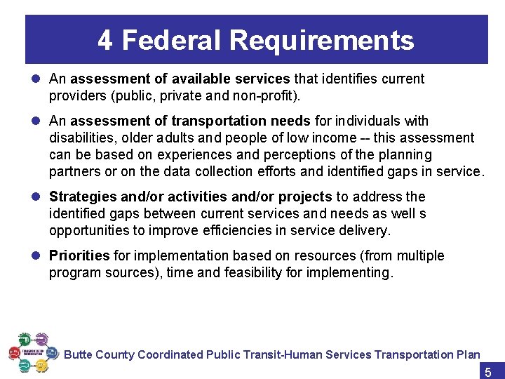 4 Federal Requirements l An assessment of available services that identifies current providers (public,