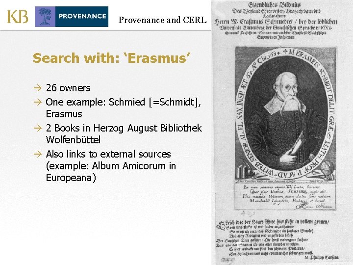 Provenance and CERL Search with: ‘Erasmus’ à 26 owners à One example: Schmied [=Schmidt],