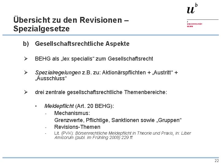 Übersicht zu den Revisionen – Spezialgesetze b) Gesellschaftsrechtliche Aspekte Ø BEHG als „lex specialis“