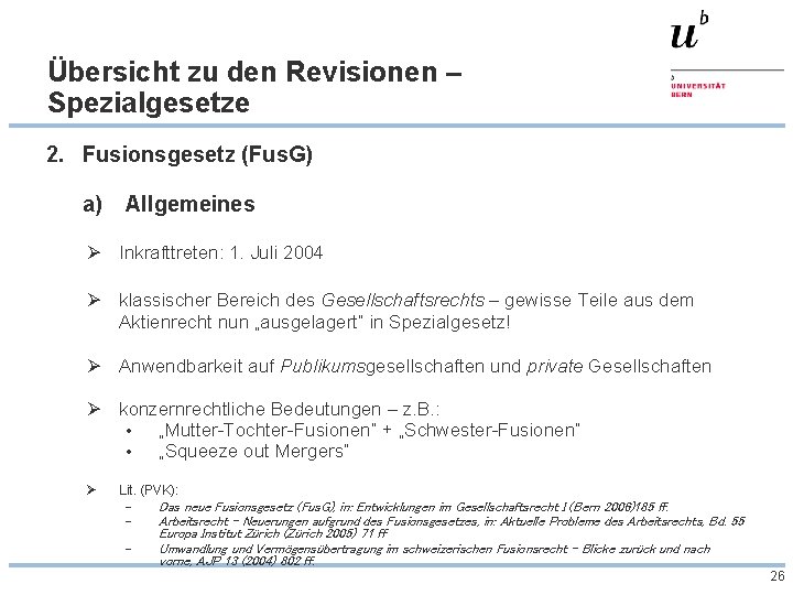 Übersicht zu den Revisionen – Spezialgesetze 2. Fusionsgesetz (Fus. G) a) Allgemeines Ø Inkrafttreten: