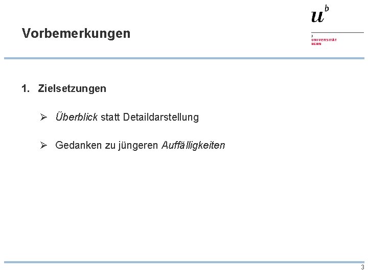 Vorbemerkungen 1. Zielsetzungen Ø Überblick statt Detaildarstellung Ø Gedanken zu jüngeren Auffälligkeiten 3 