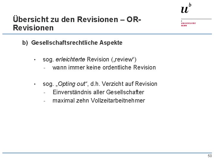 Übersicht zu den Revisionen – ORRevisionen b) Gesellschaftsrechtliche Aspekte • sog. erleichterte Revision („review“)