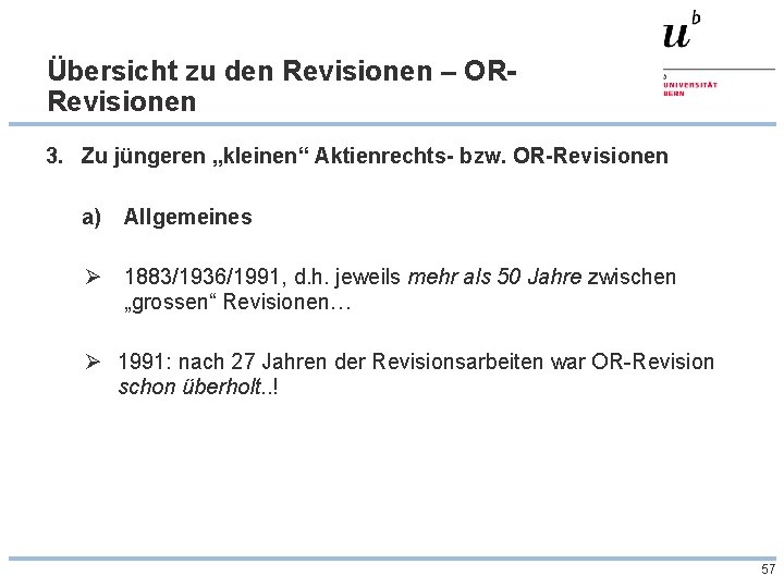 Übersicht zu den Revisionen – ORRevisionen 3. Zu jüngeren „kleinen“ Aktienrechts- bzw. OR-Revisionen a)