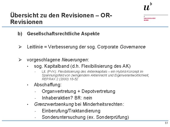 Übersicht zu den Revisionen – ORRevisionen b) Gesellschaftsrechtliche Aspekte Ø Leitlinie = Verbesserung der