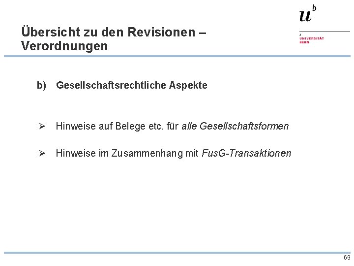 Übersicht zu den Revisionen – Verordnungen b) Gesellschaftsrechtliche Aspekte Ø Hinweise auf Belege etc.