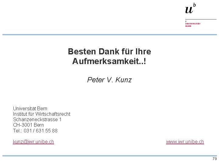 Besten Dank für Ihre Aufmerksamkeit. . ! Peter V. Kunz Universität Bern Institut für