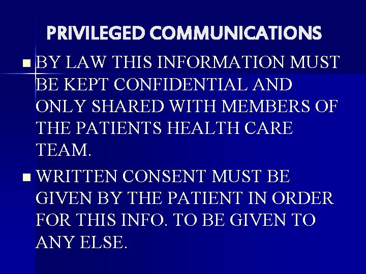 PRIVILEGED COMMUNICATIONS n BY LAW THIS INFORMATION MUST BE KEPT CONFIDENTIAL AND ONLY SHARED