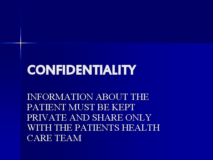 CONFIDENTIALITY INFORMATION ABOUT THE PATIENT MUST BE KEPT PRIVATE AND SHARE ONLY WITH THE