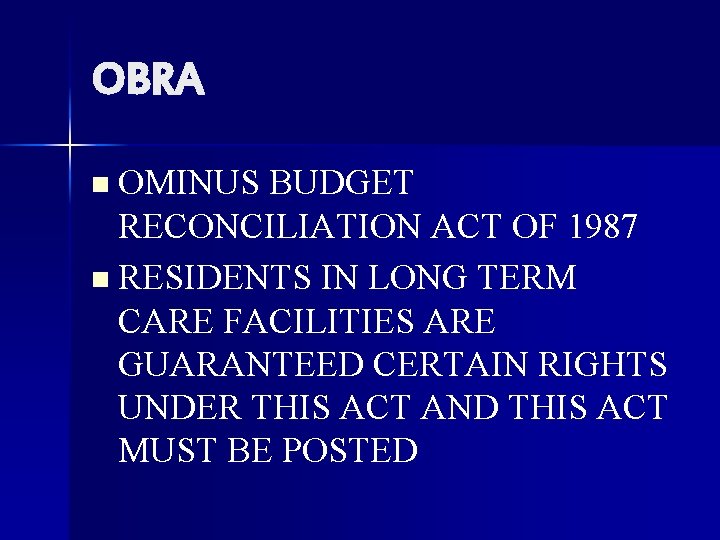 OBRA n OMINUS BUDGET RECONCILIATION ACT OF 1987 n RESIDENTS IN LONG TERM CARE