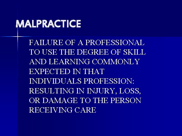 MALPRACTICE FAILURE OF A PROFESSIONAL TO USE THE DEGREE OF SKILL AND LEARNING COMMONLY