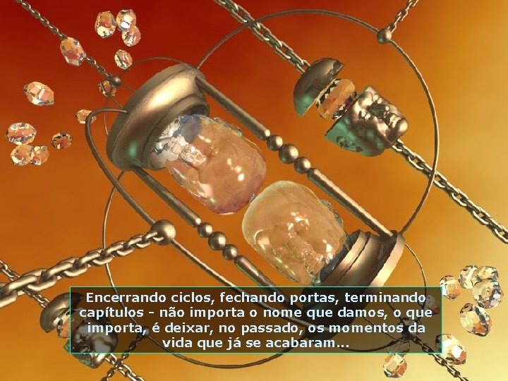 Encerrando ciclos, fechando portas, terminando capítulos - não importa o nome que damos, o