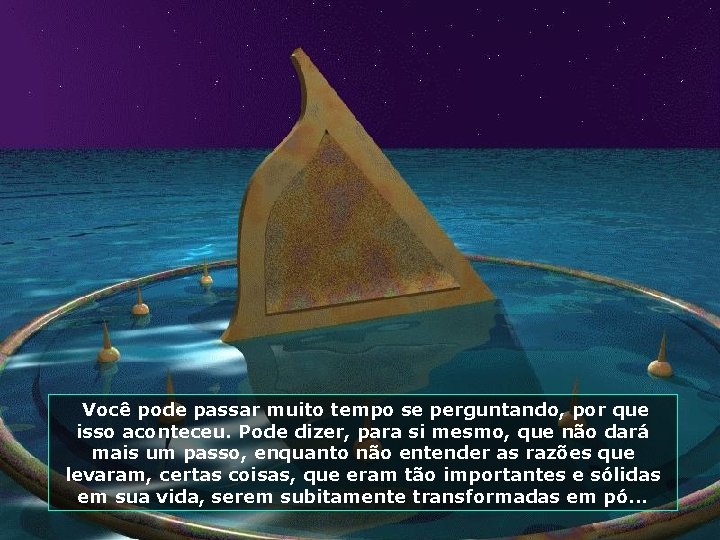 Você pode passar muito tempo se perguntando, por que isso aconteceu. Pode dizer, para