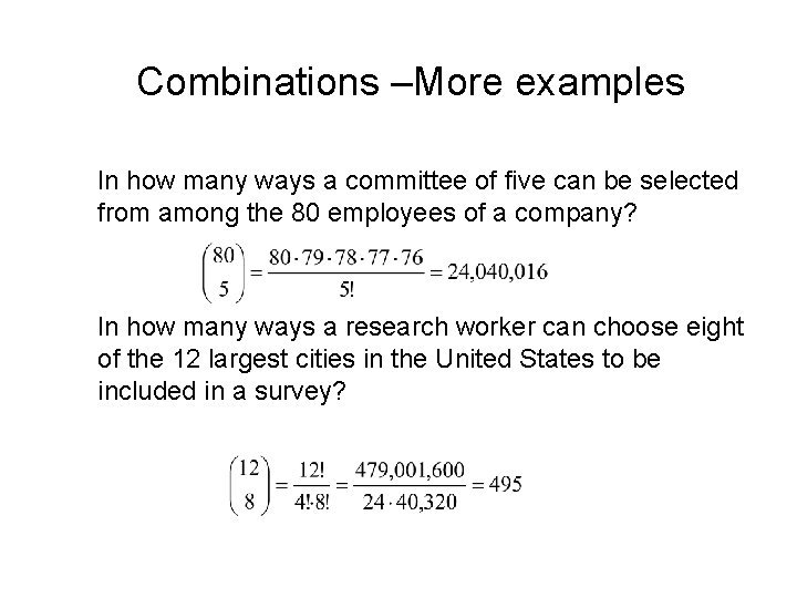 Combinations –More examples In how many ways a committee of five can be selected