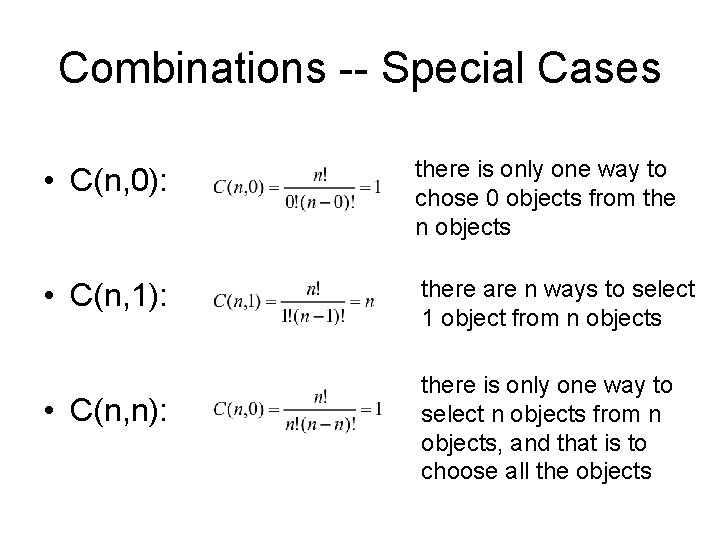 Combinations -- Special Cases • C(n, 0): there is only one way to chose