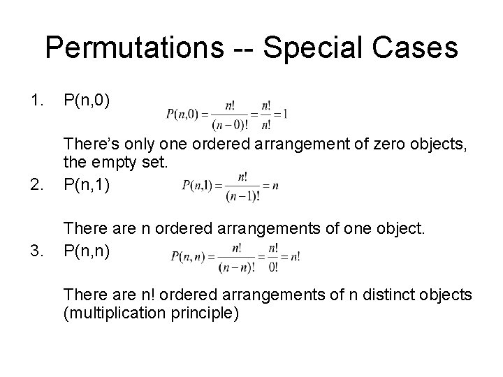 Permutations -- Special Cases 1. P(n, 0) 2. There’s only one ordered arrangement of