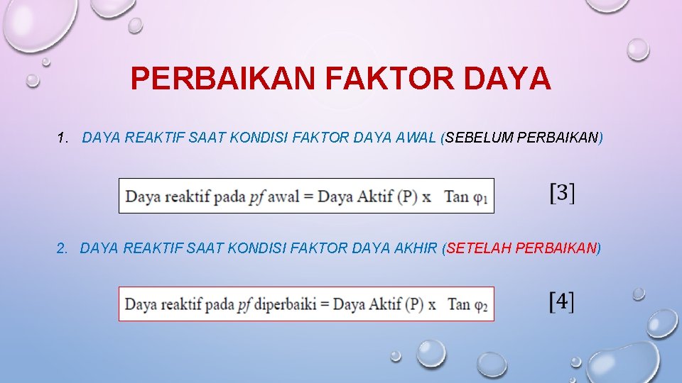 PERBAIKAN FAKTOR DAYA 1. DAYA REAKTIF SAAT KONDISI FAKTOR DAYA AWAL (SEBELUM PERBAIKAN) 2.