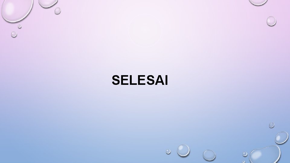 SELESAI 