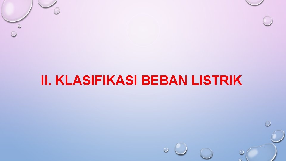 II. KLASIFIKASI BEBAN LISTRIK 