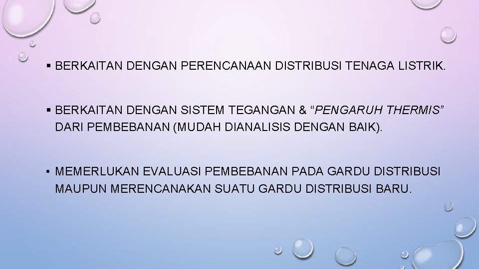 § BERKAITAN DENGAN PERENCANAAN DISTRIBUSI TENAGA LISTRIK. § BERKAITAN DENGAN SISTEM TEGANGAN & “PENGARUH