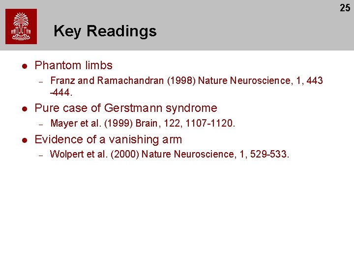 25 Key Readings l Phantom limbs – l Pure case of Gerstmann syndrome –