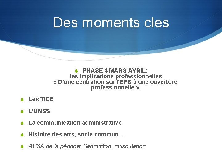 Des moments cles S PHASE 4 MARS AVRIL: les implications professionnelles « D’une centration