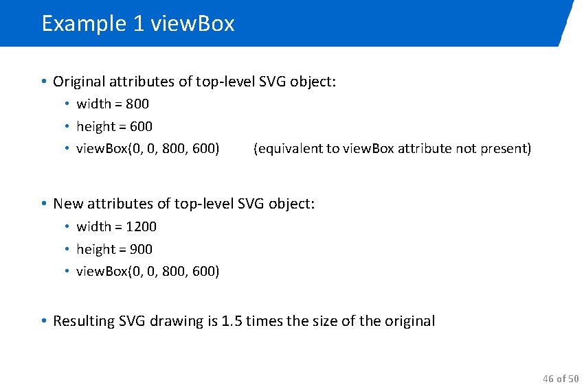 Example 1 view. Box • Original attributes of top-level SVG object: • width =