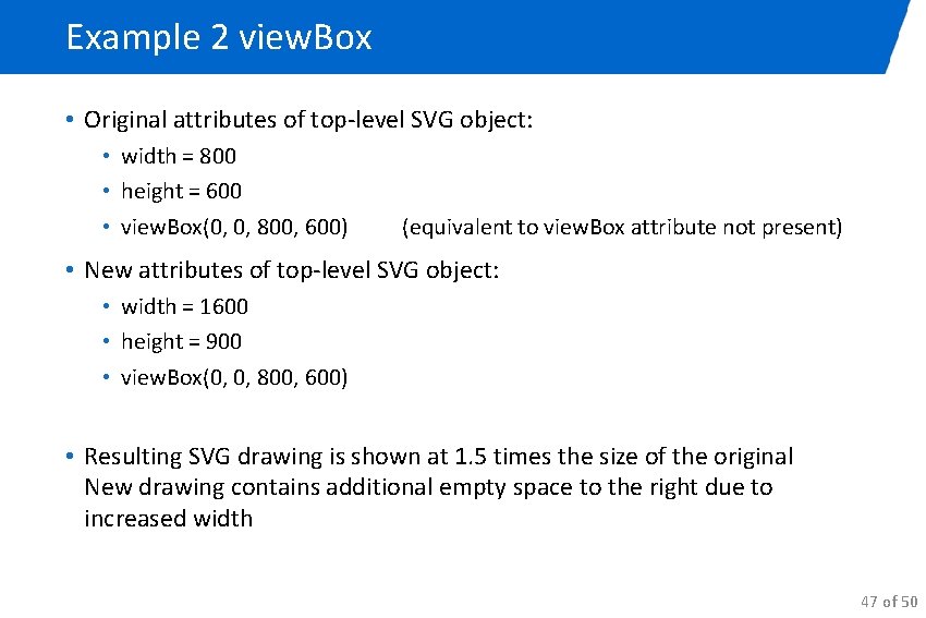 Example 2 view. Box • Original attributes of top-level SVG object: • width =