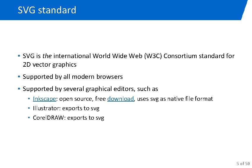 SVG standard • SVG is the international World Wide Web (W 3 C) Consortium