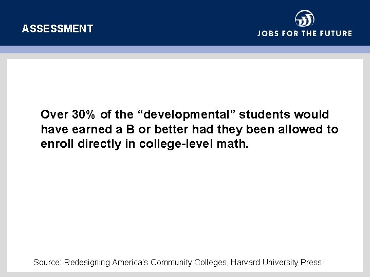 ASSESSMENT Over 30% of the “developmental” students would have earned a B or better