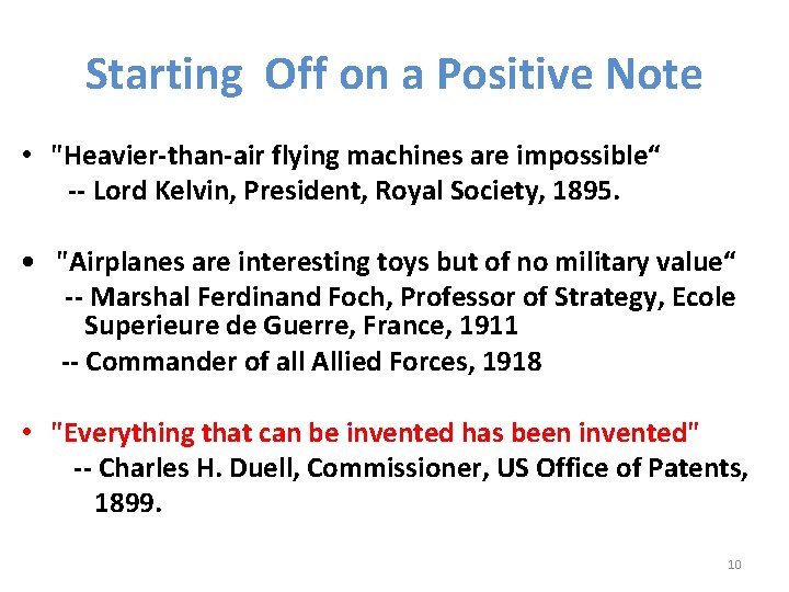 Starting Off on a Positive Note • "Heavier-than-air flying machines are impossible“ -- Lord