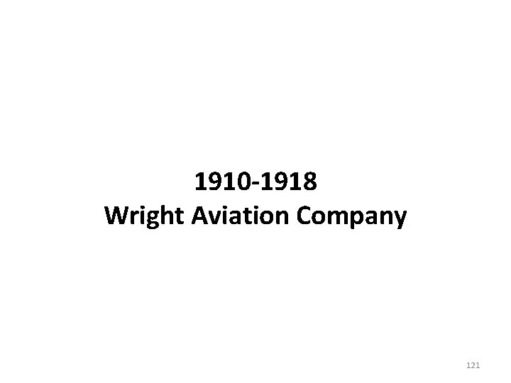 1910 -1918 Wright Aviation Company 121 