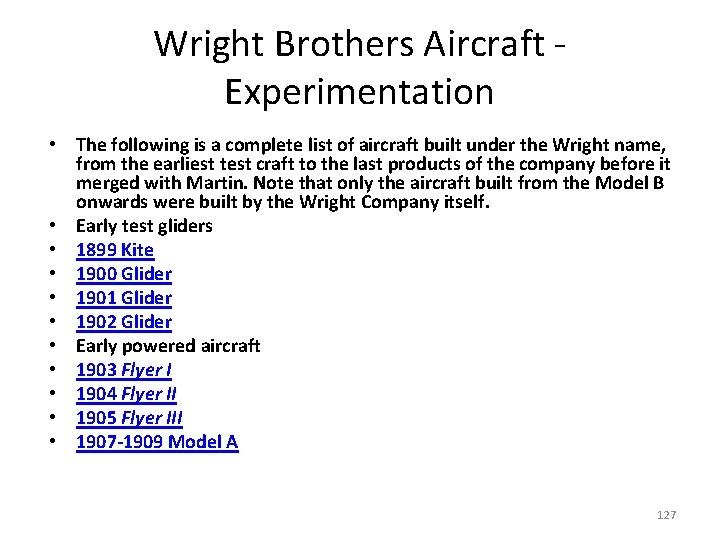 Wright Brothers Aircraft Experimentation • The following is a complete list of aircraft built
