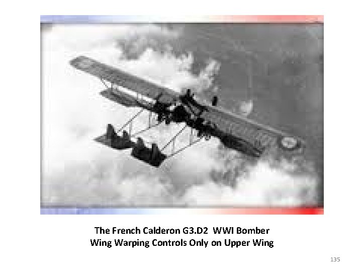 The French Calderon G 3. D 2 WWI Bomber Wing Warping Controls Only on