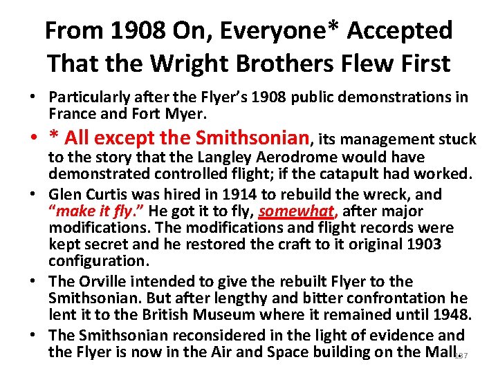 From 1908 On, Everyone* Accepted That the Wright Brothers Flew First • Particularly after