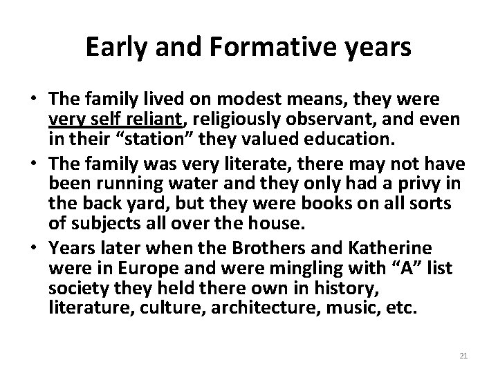 Early and Formative years • The family lived on modest means, they were very