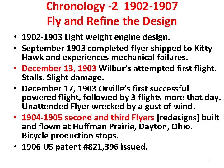 Chronology -2 1902 -1907 Fly and Refine the Design • 1902 -1903 Light weight