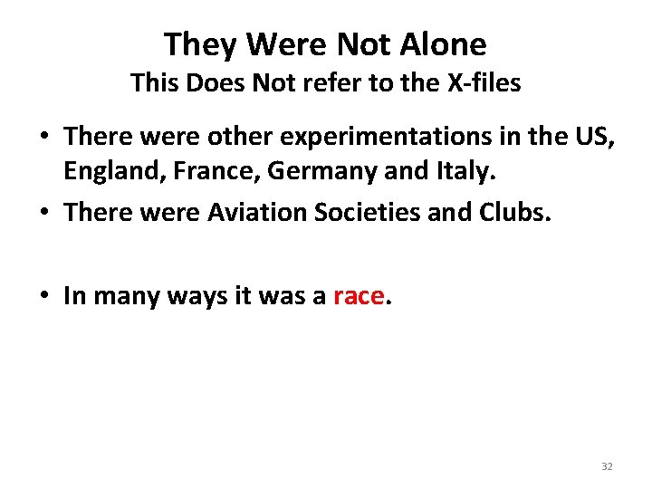 They Were Not Alone This Does Not refer to the X-files • There were