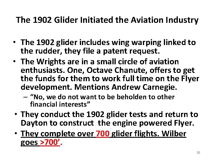 The 1902 Glider Initiated the Aviation Industry • The 1902 glider includes wing warping