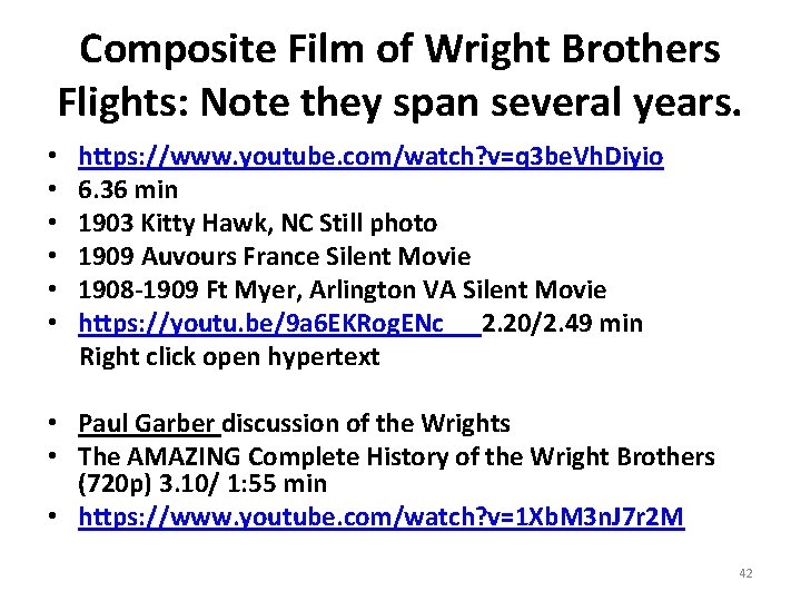 Composite Film of Wright Brothers Flights: Note they span several years. • https: //www.