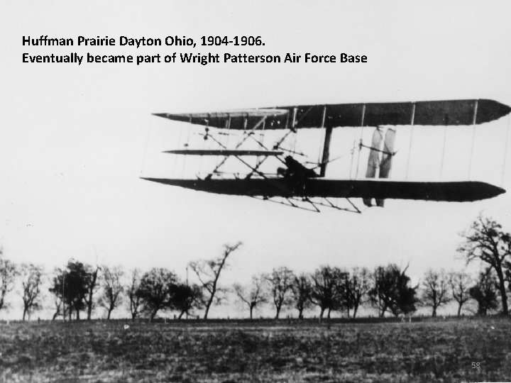 Wright Brothers Flight Huffman Prairie Dayton Ohio, 1904 -1906. Eventually became part of Wright