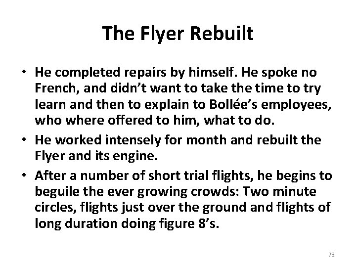 The Flyer Rebuilt • He completed repairs by himself. He spoke no French, and