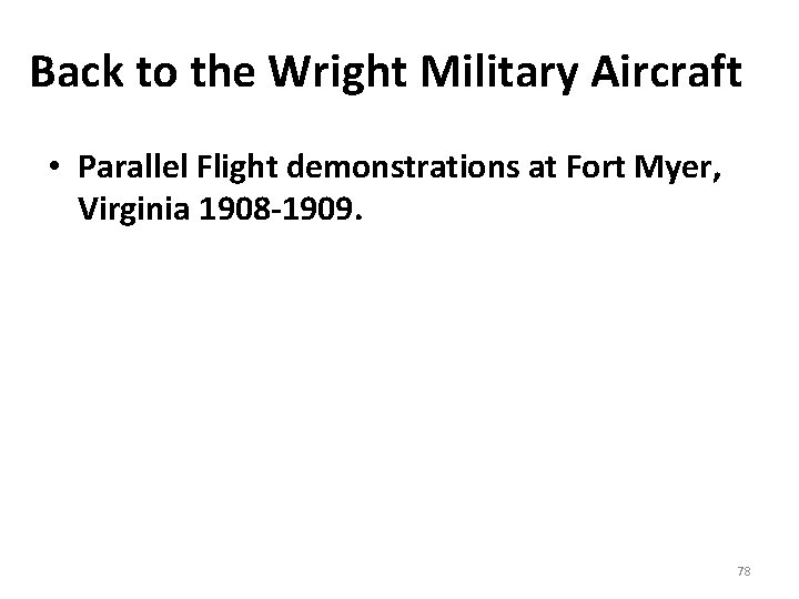 Back to the Wright Military Aircraft • Parallel Flight demonstrations at Fort Myer, Virginia