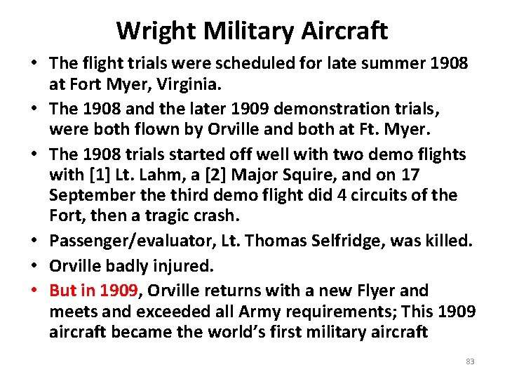 Wright Military Aircraft • The flight trials were scheduled for late summer 1908 at
