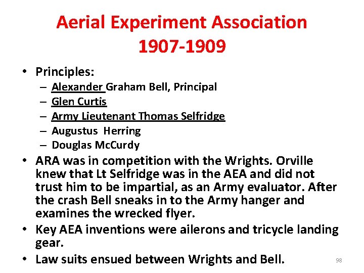 Aerial Experiment Association 1907 -1909 • Principles: – – – Alexander Graham Bell, Principal