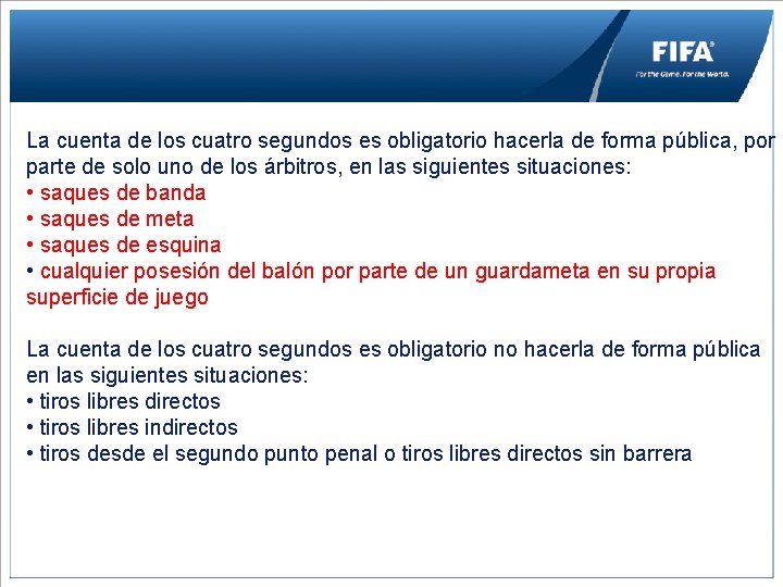 La cuenta de los cuatro segundos es obligatorio hacerla de forma pública, por parte