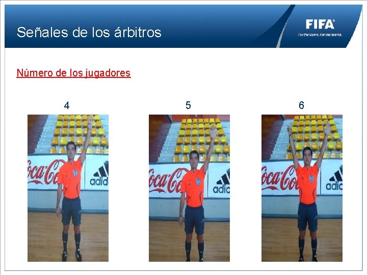 Señales de los árbitros Número de los jugadores 4 5 6 