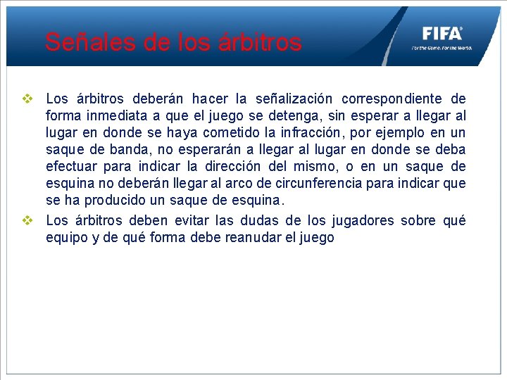 Señales de los árbitros v Los árbitros deberán hacer la señalización correspondiente de forma